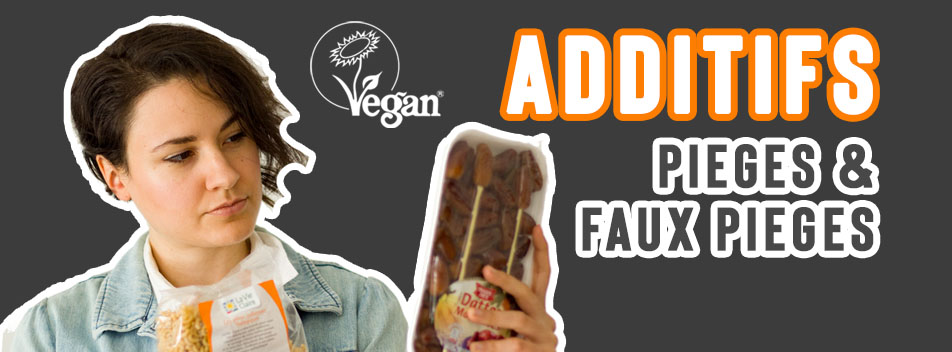 Additifs alimentaires, pièges et faux pièges pour les végétariens et vegan